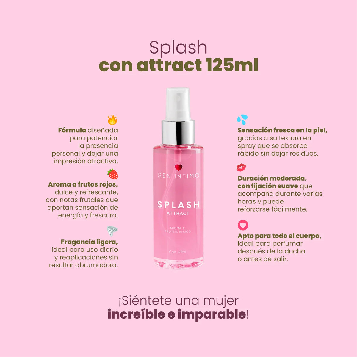 Splash con pheromonas